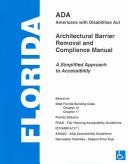 Cover of: Florida ADA: Architectural Barrier Removal and Compliance Manual; A Simplified Approach to