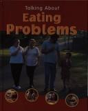 Cover of: Eating Problems (Talking about (Chrysalis))