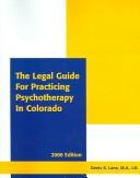 Cover of: The Legal Guide for Practicing Psychotherapy in Colorado 2006