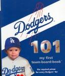 Cover of: Los Angeles Dodgers 101 (101 My First Team-Board-Books) by Brad M. Epstein