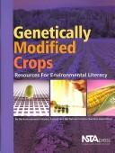 Cover of: Genetically Modified Crops: Resources for Environmental Literacy