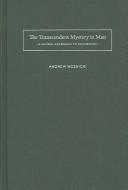 Transcendent Mystery of Man by Andrew Nicholas Woznicki