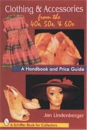 Cover of: Clothing & Accessories from the '40s, '50s, & '60s: A Handbook and Price Guide