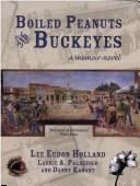 Cover of: Boiled Peanuts and Buckeyes - A Memoir Novel by Lee Eudon Holland, Laurie A. Palazzolo, Danny Kanant