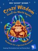 Cover of: Crazy Wisdom Saves the World Again!: Handbook for a Spiritual Revolution (A Cody's Book)