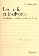 Cover of: Les Juifs Et Le Divorce: Droit, Histoire Et Sociologie Du Divorce Religieux