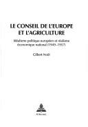 Cover of: Le Conseil de l'Europe et l'agriculture: idealisme politique europeen et realisme economique national (1949-1957)