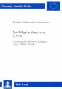 Cover of: New Religious Movements Or Sects: A Theological And Pastoral Challenge To The Catholic Church (Europaische Hochschulschriften. Reihe Xxiii, Theologie, Bd. 720.)