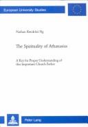 Cover of: The Spirituality Of Athanasius by Nathan Kwok-Kit Ng, Nathan Kwok-Kit Ng