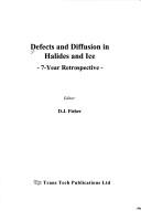 Cover of: Defects And Diffusion In Halides And Ice: A 7-year Retrospective