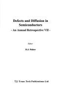 Cover of: Defects And Diffusion In Semiconductors: An Annual Retrospective Vii