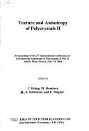 Cover of: Texture And Anisotropy of Polycrystals Ii: Proceedings of The 2nd International conference on Texture and Anistropy of Polycrystals (ITAP 2 ) held in Metz, ... July 7-9, 2004 (Solid State Phenomena)