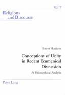 Conceptions of Unity in Recent Ecumenical Discussion