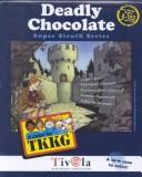 Cover of Deadly Chocolate (Super Sleuth Series)