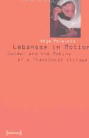 Cover of: Lebanese in motion: gender and the making of a translocal village