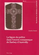 La Figure Du Pretre Dans L'oeuvre Romanesque De Barbey D'aurevilly (Recherches En Litterature Et Spiritualite) by Josette Soutet