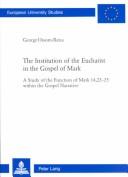 The Institution of the Eucharist in the Gospel of Mark by George Ossom-Batsa