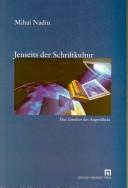 Cover of: Jenseits der Schriftkultur by Mihai Nadin