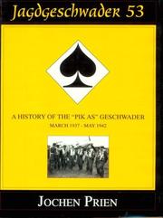 Cover of: Jagdeschwader 53: A History of the "Pik As" Geschwader March 1937 - May 1942