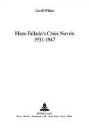 Hans Fallada's Crisis Novels 1931-1947 (Australian and New Zealand Studies in German Language and Literature) by Geoff Wilkes