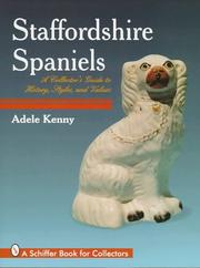Cover of: Staffordshire spaniels: a collector's guide to history, styles, and values