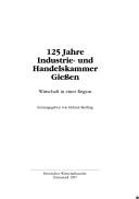 125 Jahre Industrie- und Handelskammer Giessen by Helmut Berding