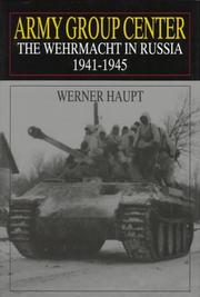 Cover of: Army Group Center: the Wehrmacht in Russia, 1941-1945