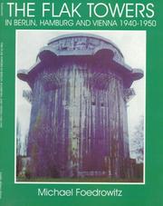 Cover of: The Flak towers in Berlin, Hamburg, and Vienna, 1940-1950 by Michael Foedrowitz