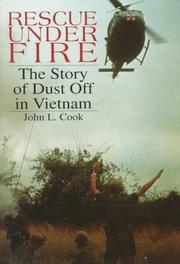 Cover of: Rescue under fire: the story of DUST OFF in Vietnam