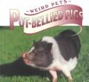 Cover of: Pot-Bellied Pigs (Weird Pets) by Lynn M. Stone