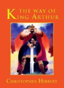 Cover of: The Way Of King Arthur
