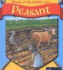 Cover of: Peasant (People of the Middle Ages) | Lilly, Melinda.