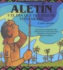 Cover of: Aletin Y El Dia Que El Cielo Se Vino Abajo by Canto Mocobi, Lilly, Melinda.