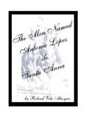 Cover of: The Men Named Antonio Lspez De Santa Anna | Roland Vela Mzquiz