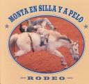 Cover of: Monta En Silla Y A Pelo: Rodeo (Mcleese, Tex, Rodeo Discovery Library.)