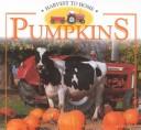 Cover of: Pumpkins (Harvest to Home) | 