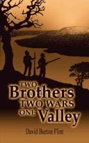 Cover of: Two Brothers, Two Wars, One Valley by David Burton Flint, David Burton Flint