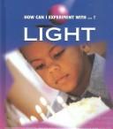Cover of: Light (Dalton, Cindy Devine, How Can I Experiment With?,)