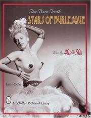 Cover of: The bare truth-- stars of burlesque of the '40s and '50s