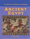 Cover of: The History of Weapons and Warfare - Ancient Egypt (The History of Weapons and Warfare) | Don Nardo