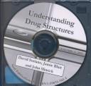 Cover of: Understanding Drug Structures by Dave Soriano, Jamie Blair, John Slimick