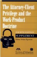 Cover of: The Attorney-Client Privilege and the Work-Product Doctrine
