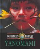 Cover of: Yanomami (Indigenous Peoples) by Christine Webster