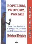 Cover of: Populism, Proporz, Pariah: Austria Turns Right, Austrian Political Change Its Causes and Repercussions
