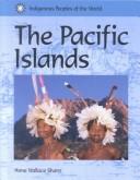 Cover of: Indigenous Peoples of the World - The Pacific Islands (Indigenous Peoples of the World)