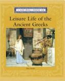 Cover of: Lucent Library of Historical Eras - Leisure Life of the Ancient Greeks (Lucent Library of Historical Eras)