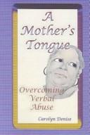 Cover of: A Mother's Tongue: Overcoming Verbal Abuse