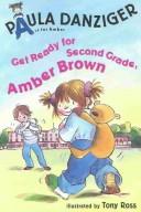 Cover of: Get Ready for 2nd Grade, Amber Brown by Paula Danziger, Tony Ross, Dana Lubotsky, Paula Danziger