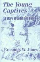 Cover of: The Young Captives: A Story of Judah and Babylon