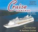 Cover of: Cruise Control: Secrets for a Perfect Cruise
